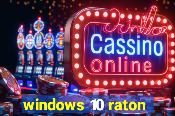 windows 10 raton